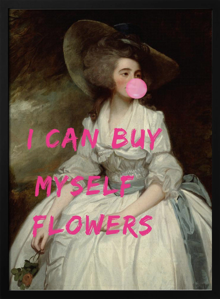 Ich kann mir Blumen kaufen | Poster