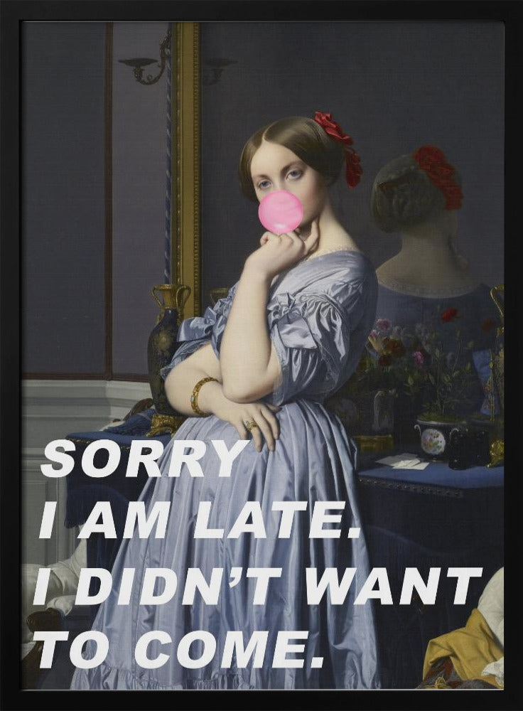 Sorry I Am Late. I Didn't Want To Come. | Poster