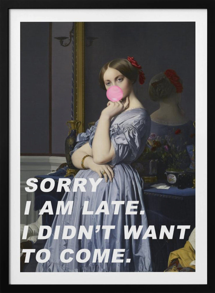 Sorry I Am Late. I Didn't Want To Come. | Poster