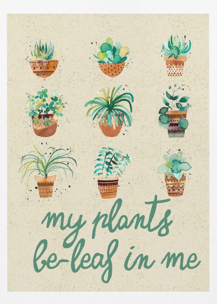 My Plants Believe In Me | Poster