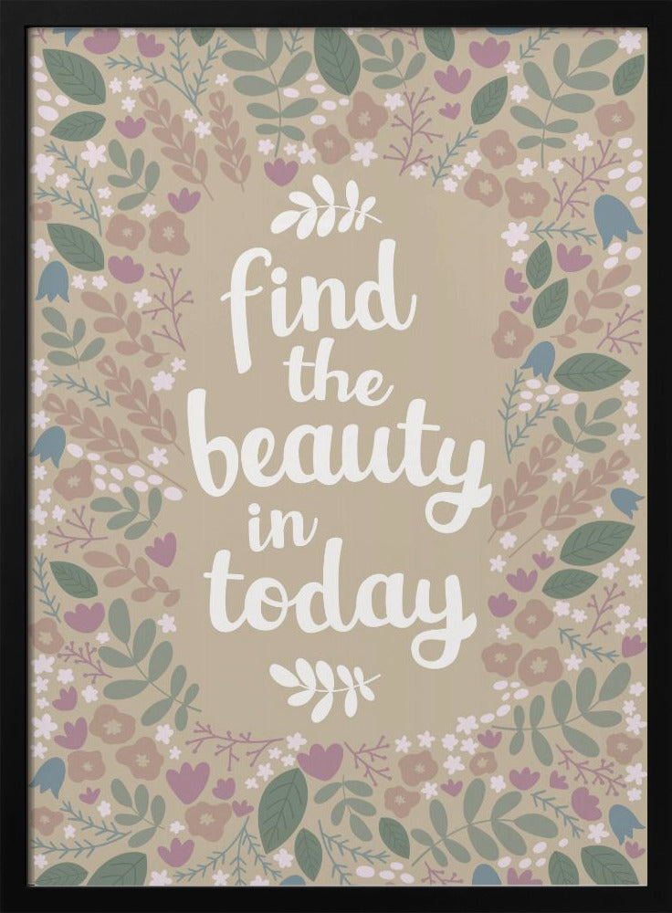 Find the beauty in today | Poster