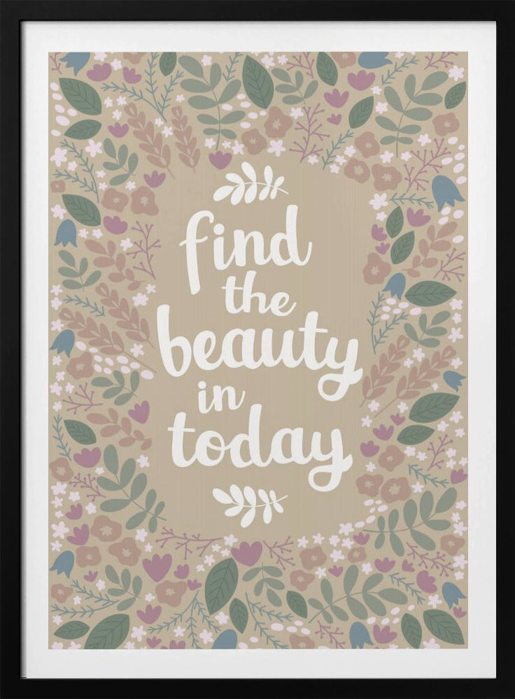 Find the beauty in today | Poster
