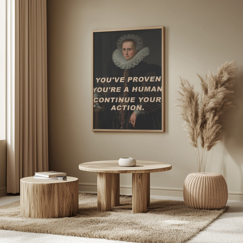 You've proven you're a human. Continue your action. | Poster