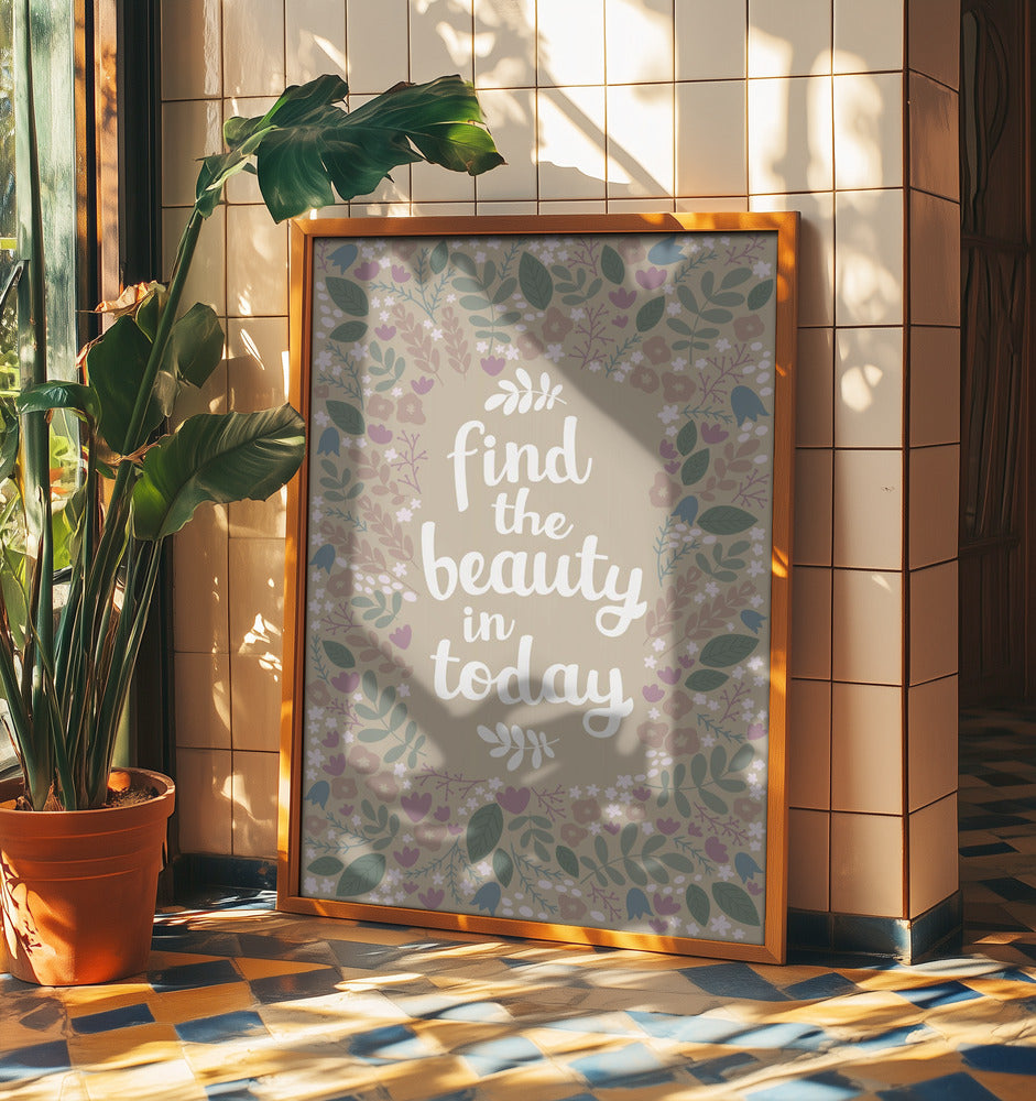 Find the beauty in today | Poster