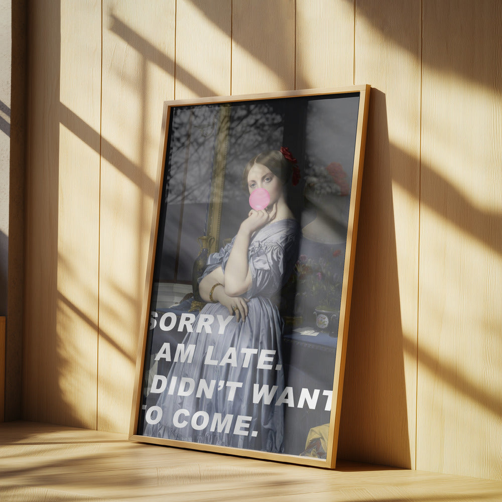 Sorry I Am Late. I Didn't Want To Come. | Poster