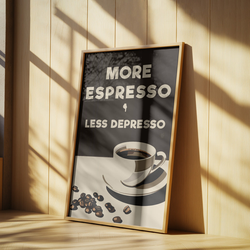 More Espresso - Less Depresso | Poster