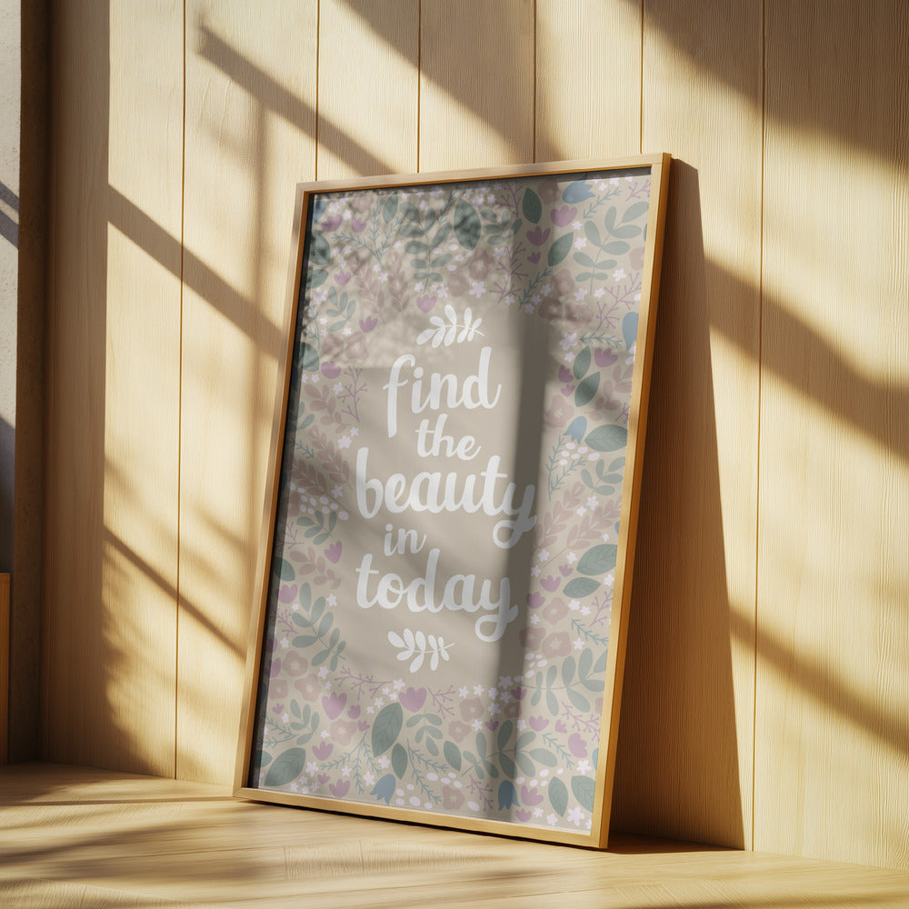 Find the beauty in today | Poster