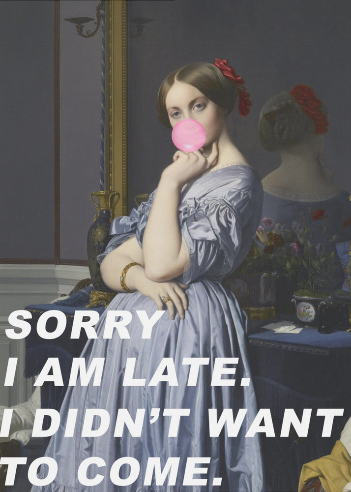 Sorry I Am Late. I Didn't Want To Come. | Poster