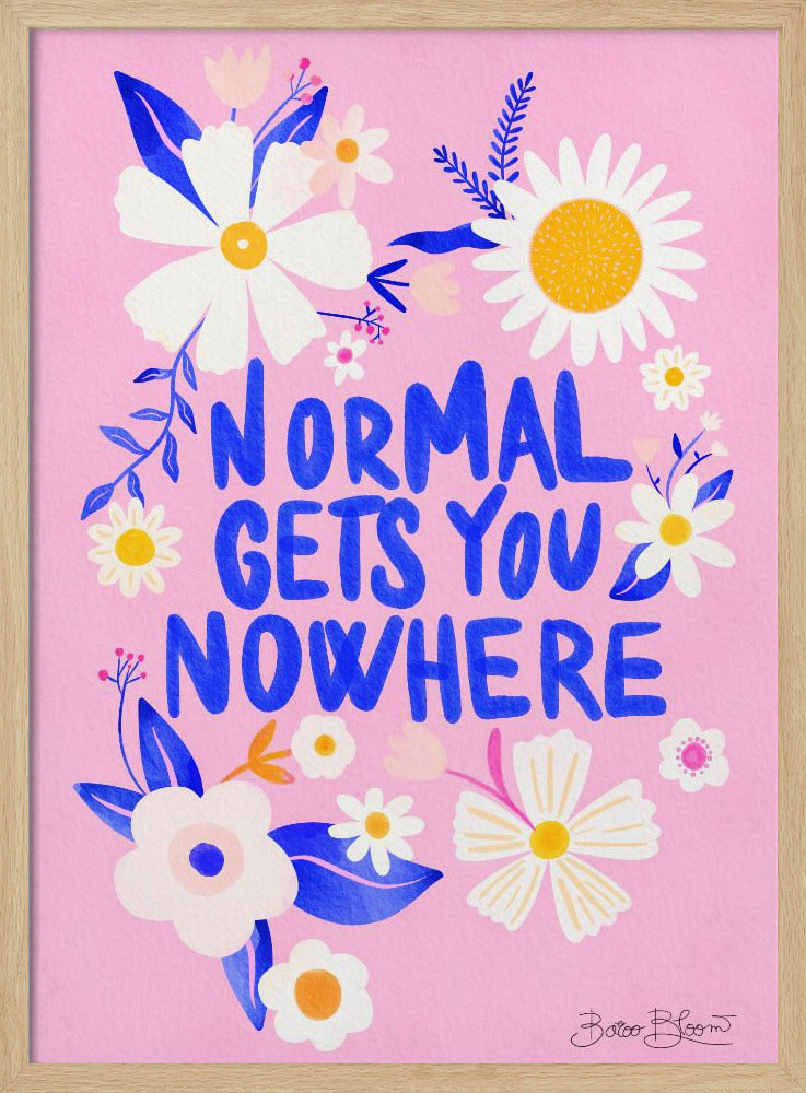 Lo normal no te lleva a ninguna parte Posters  - Impresiones de Arte