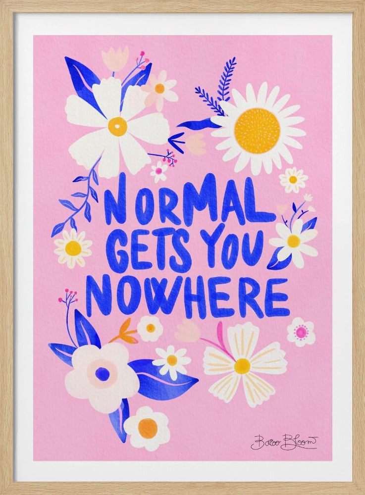 Lo normal no te lleva a ninguna parte Posters  - Impresiones de Arte