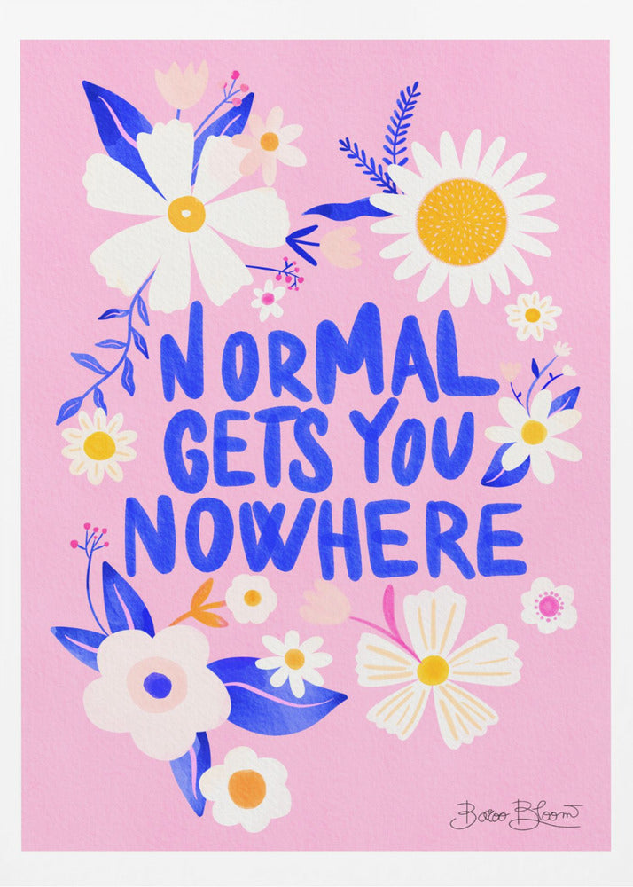 Lo normal no te lleva a ninguna parte Posters  - Impresiones de Arte