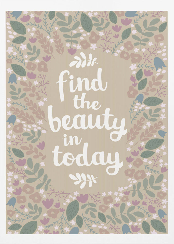 Find the beauty in today | Poster