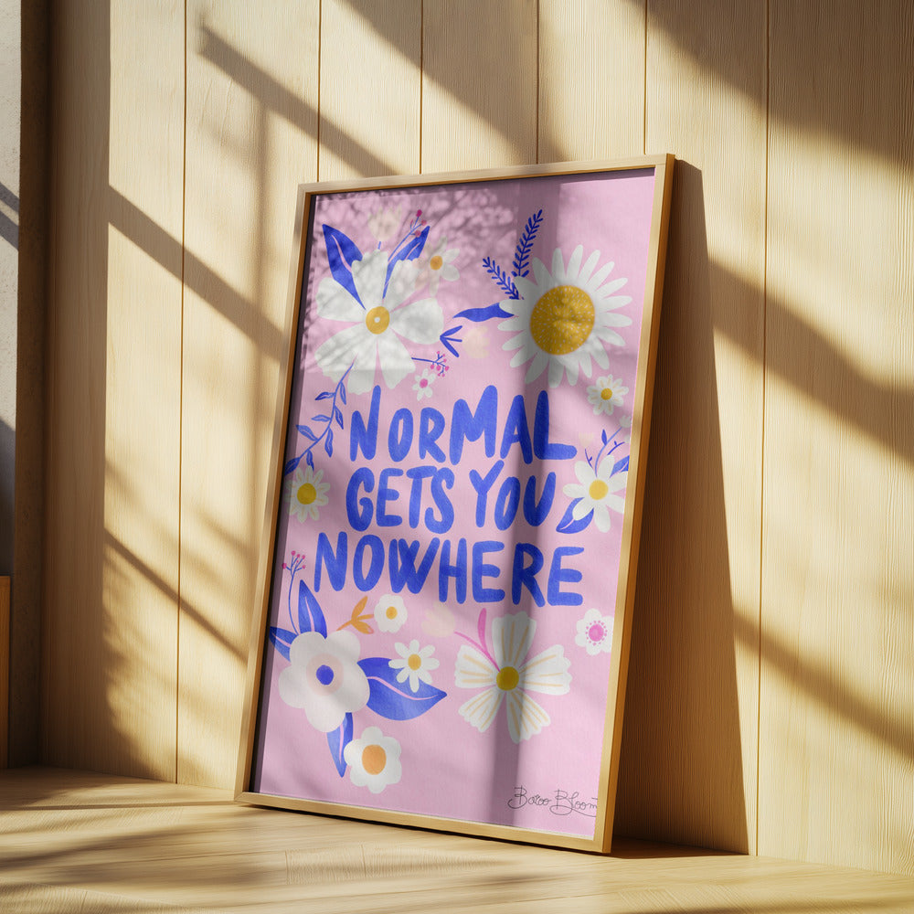 Lo normal no te lleva a ninguna parte Posters  - Impresiones de Arte