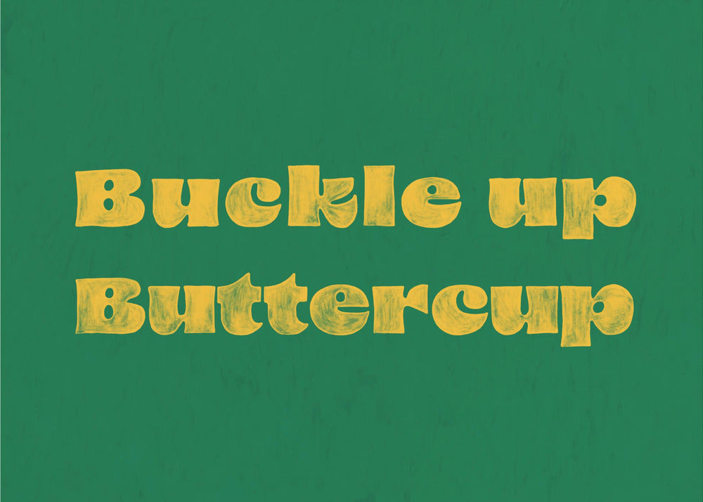 Allacciate le cinture, Buttercup | Stampe su Tela