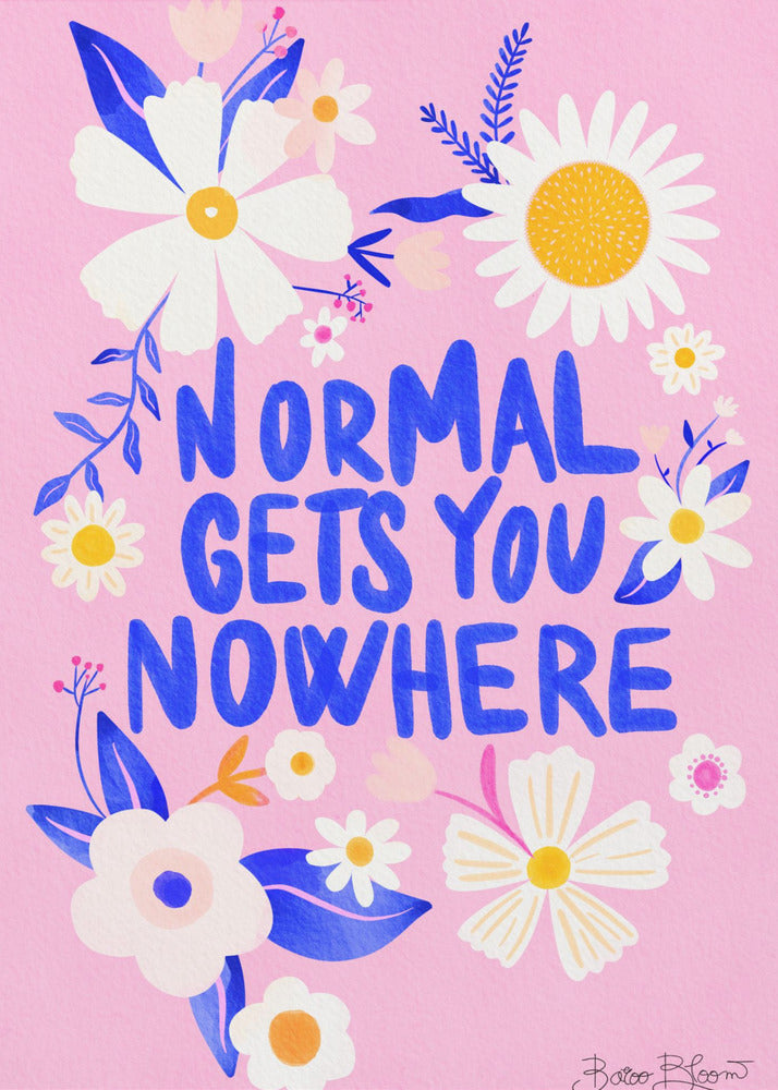 Lo normal no te lleva a ninguna parte Posters  - Impresiones de Arte