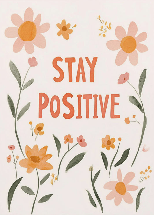 Stay positive no 02 | Poster